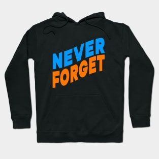 Never forget Hoodie